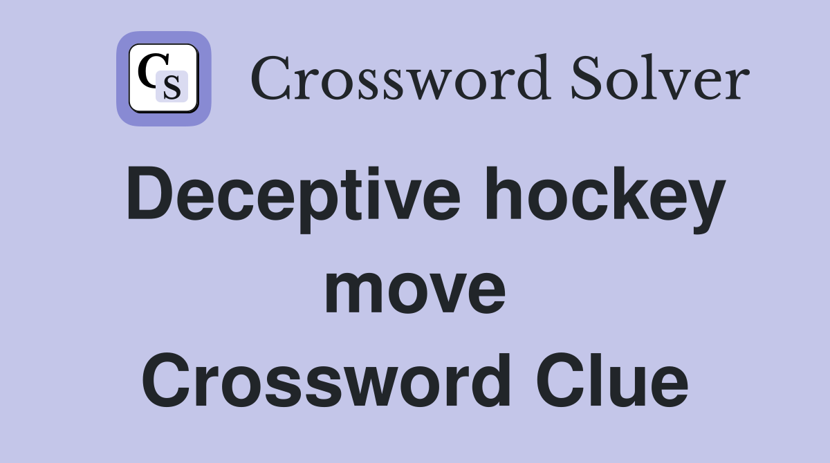 Deceptive hockey move Crossword Clue