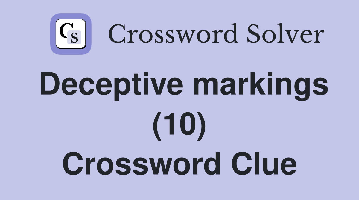 Deceptive markings (10) Crossword Clue