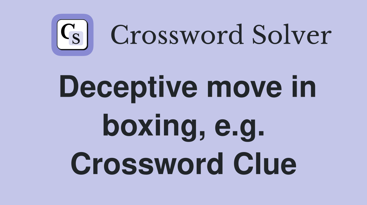 Deceptive move in boxing, e.g. Crossword Clue