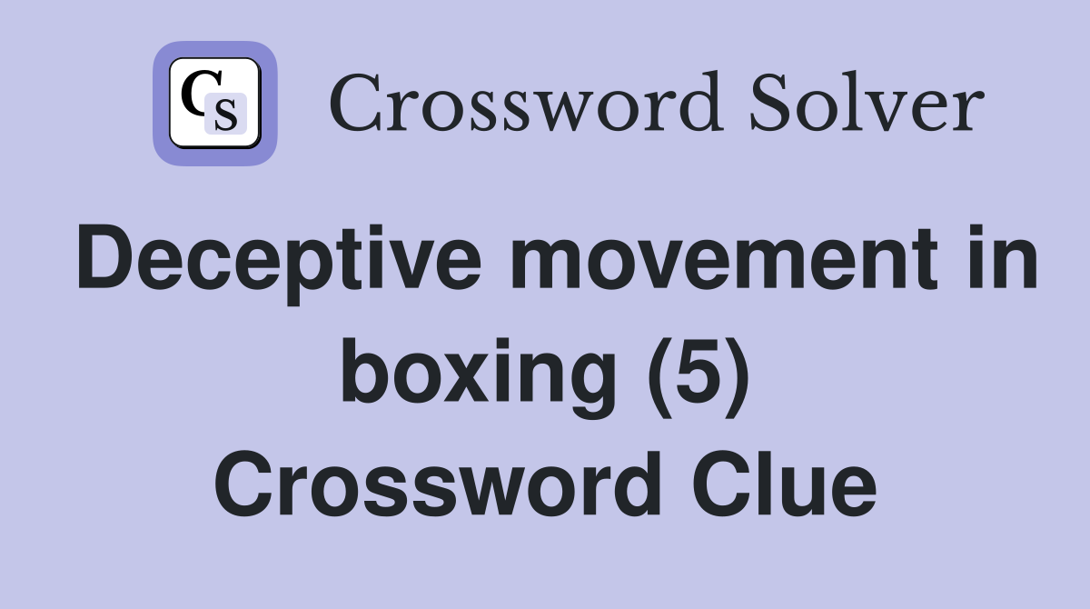 Deceptive movement in boxing (5) Crossword Clue