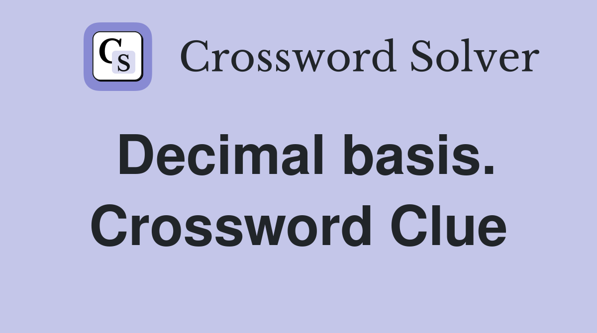 Decimal basis. Crossword Clue