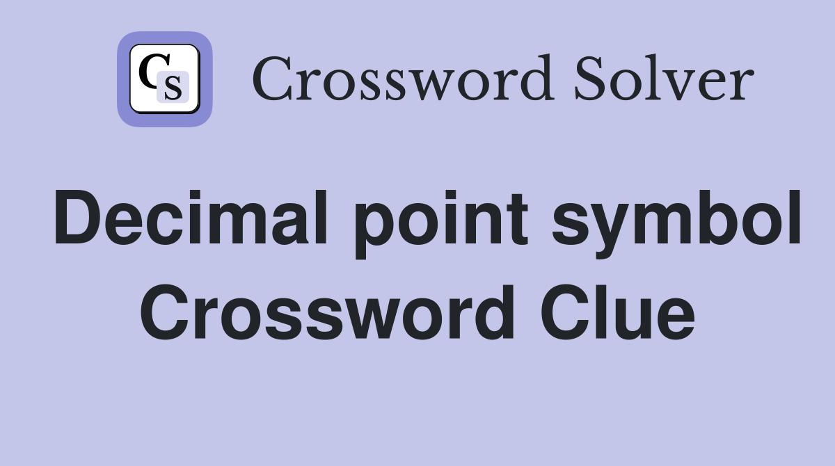Decimal point symbol Crossword Clue