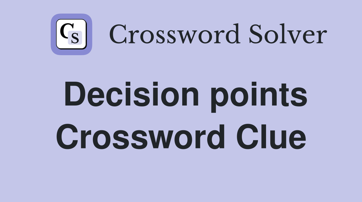 Decision points Crossword Clue