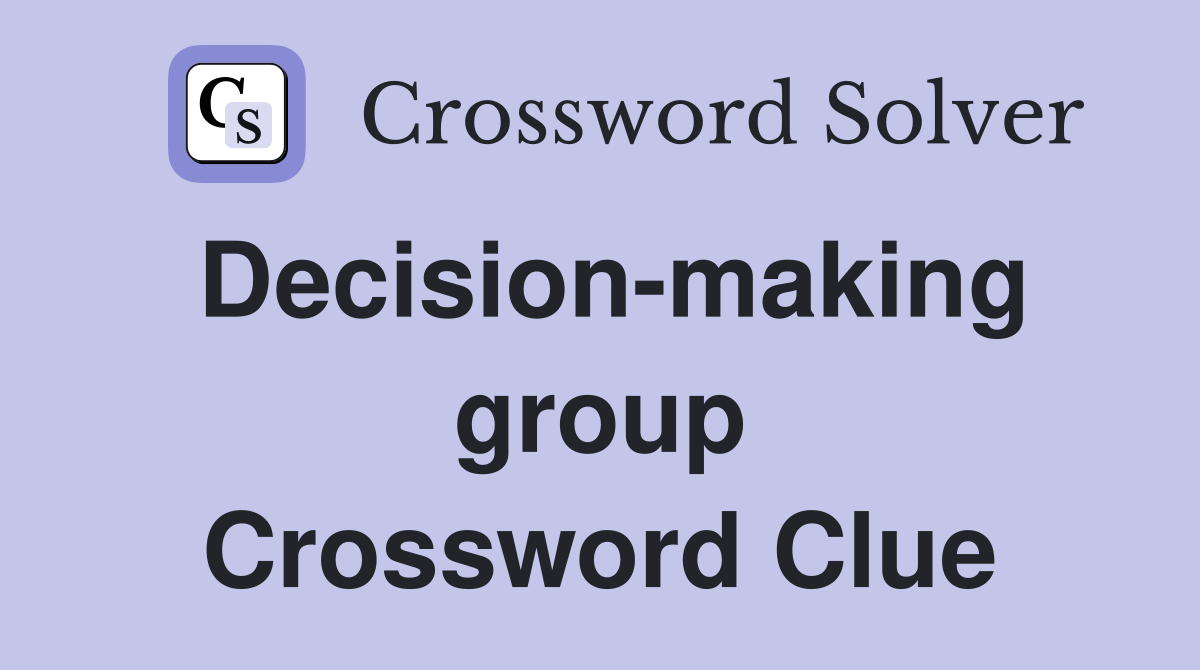 Decision-making group Crossword Clue