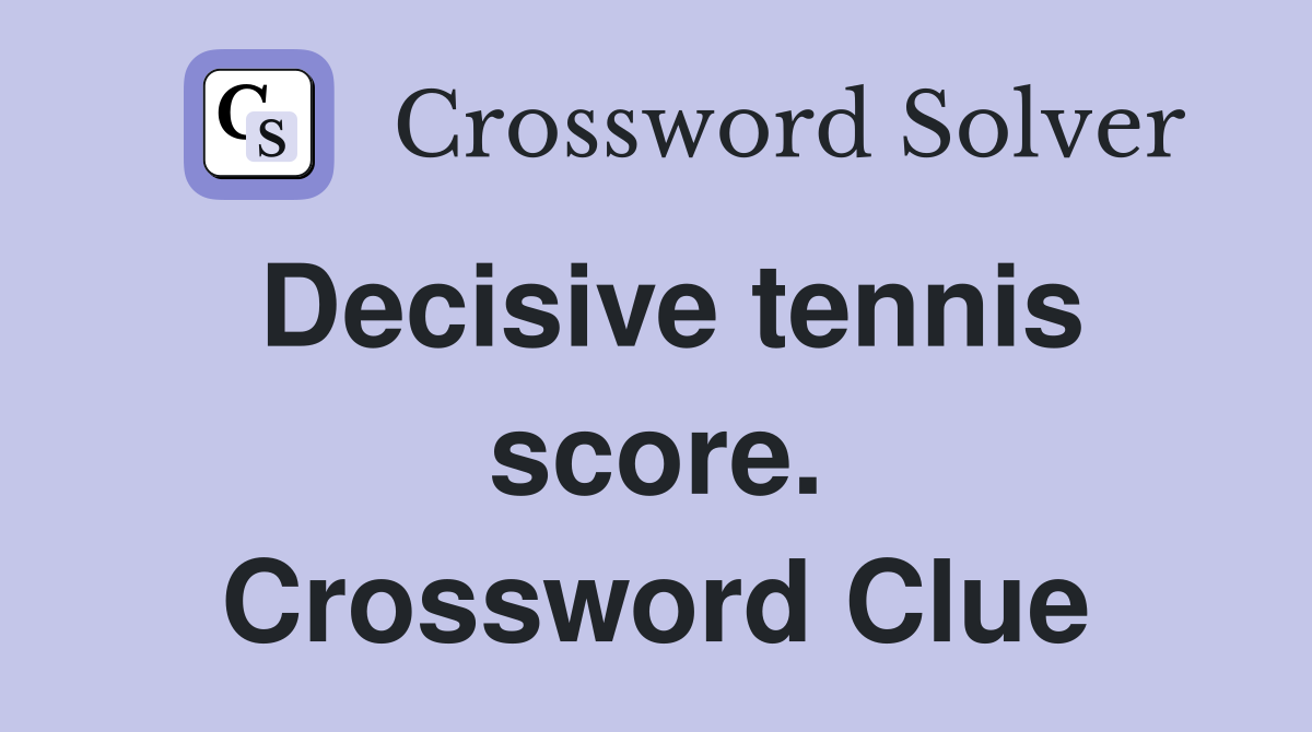 Decisive tennis score. Crossword Clue