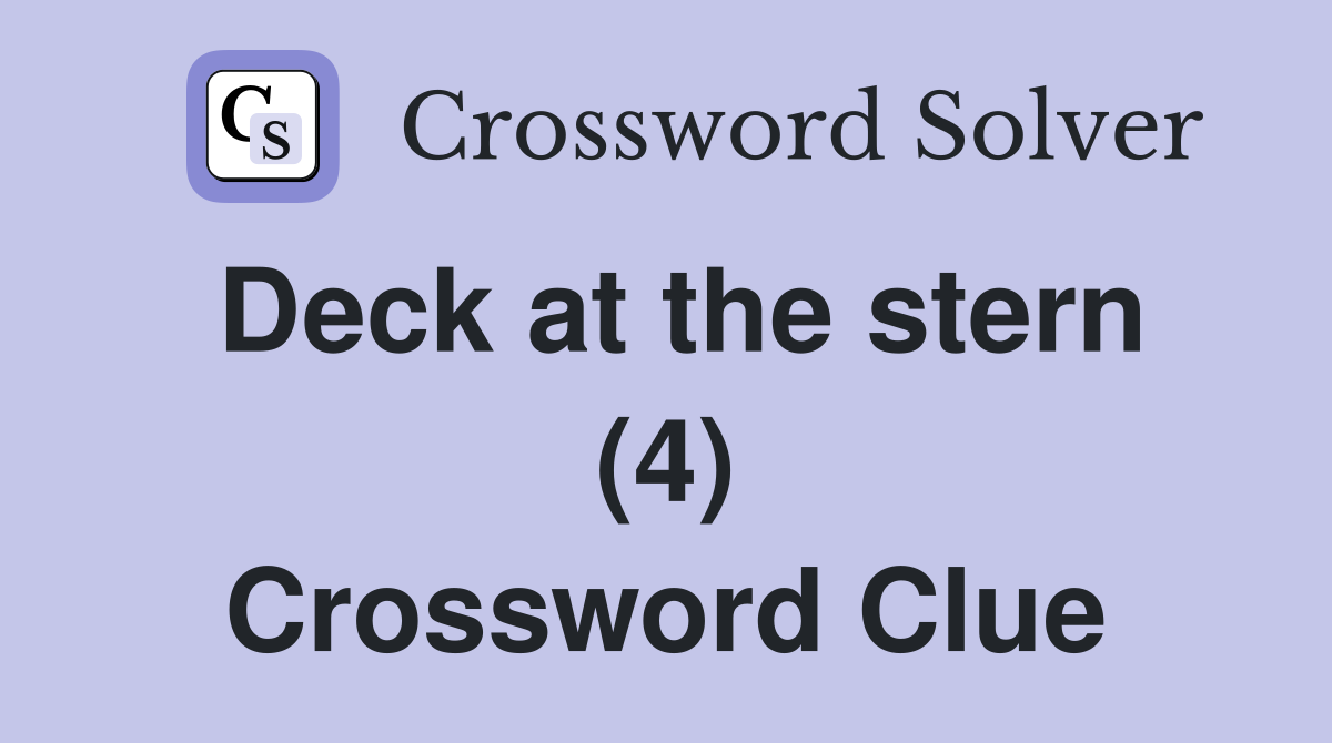 Deck at the stern (4) Crossword Clue