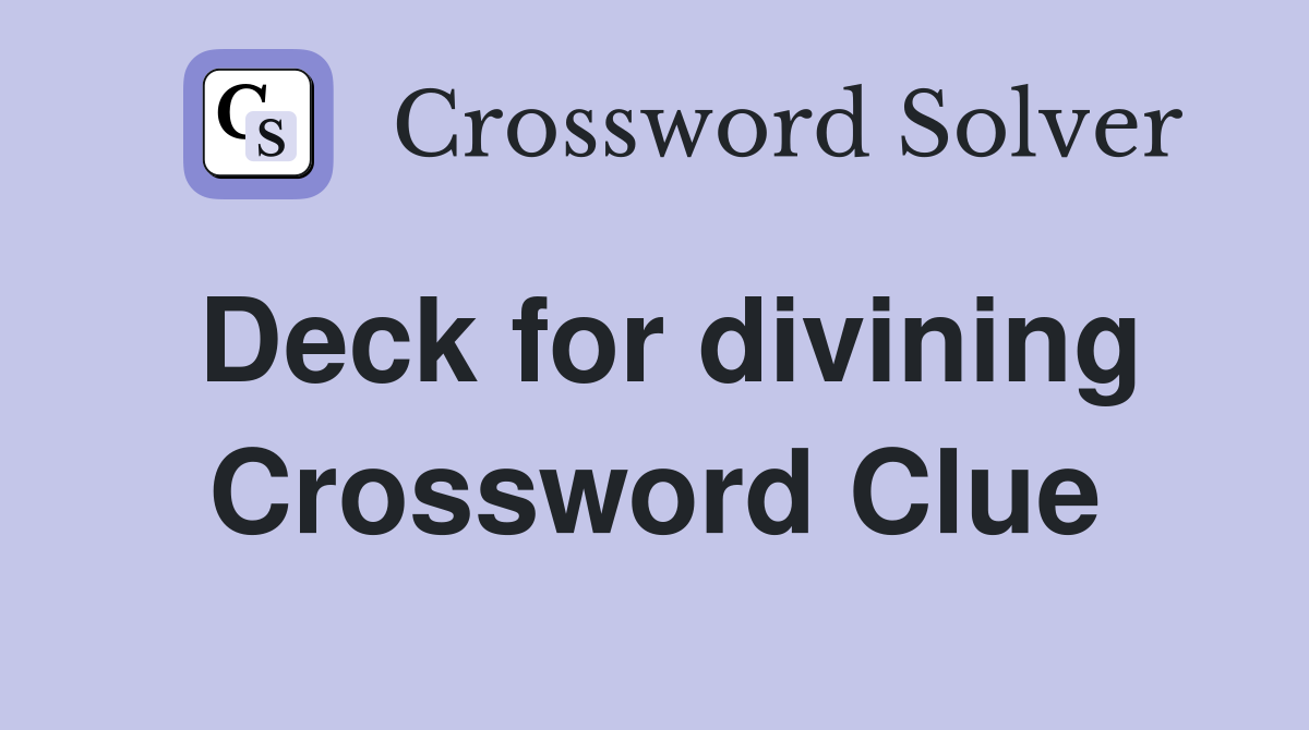 Deck for divining Crossword Clue