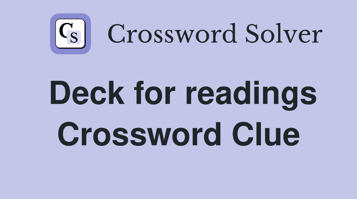 Deck for readings Crossword Clue
