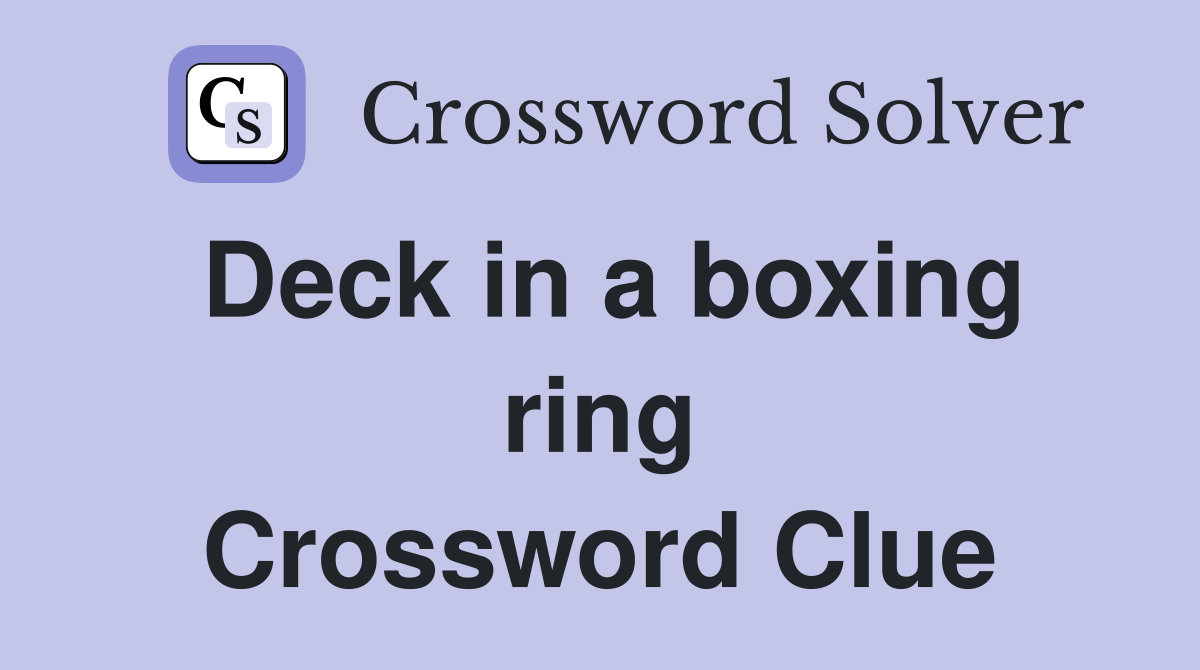 Deck in a boxing ring Crossword Clue