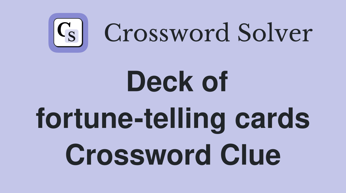 Deck of fortune-telling cards Crossword Clue