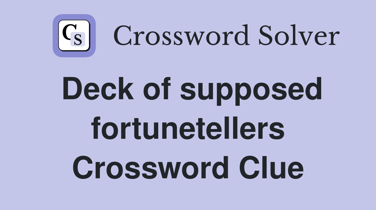 Deck of supposed fortunetellers Crossword Clue