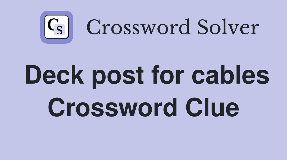 Deck post for cables Crossword Clue