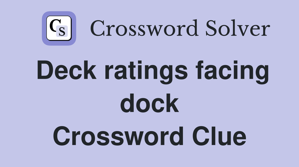 Deck ratings facing dock Crossword Clue