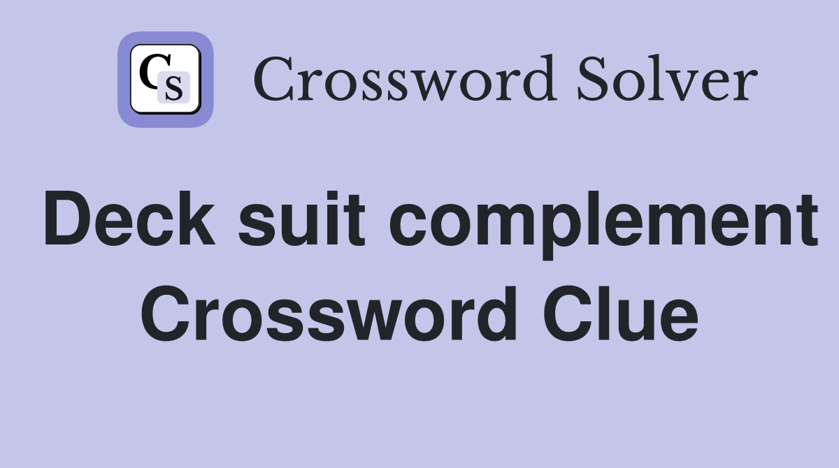 Deck suit complement Crossword Clue