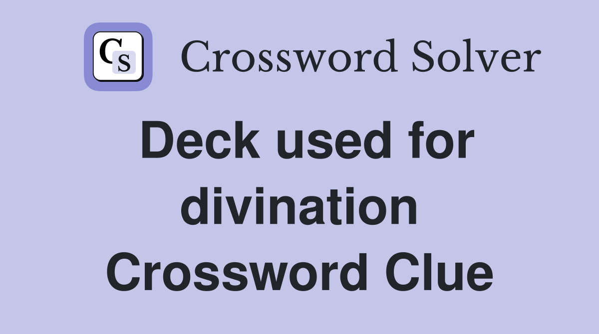Deck used for divination Crossword Clue