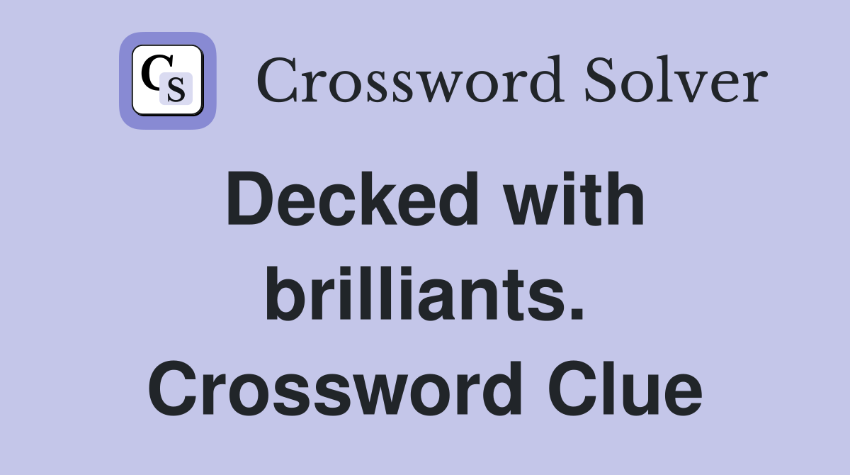 Decked with brilliants. Crossword Clue