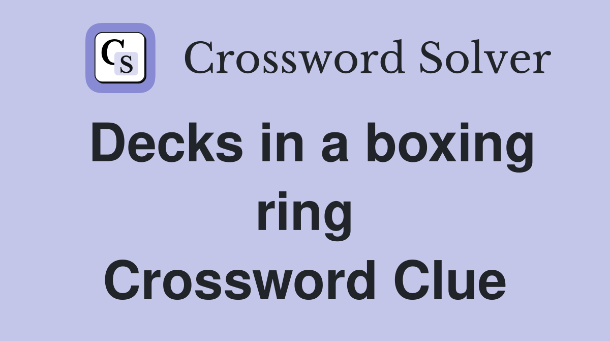 Decks in a boxing ring Crossword Clue