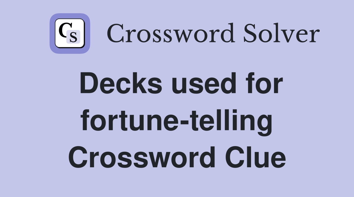 Decks used for fortune-telling Crossword Clue