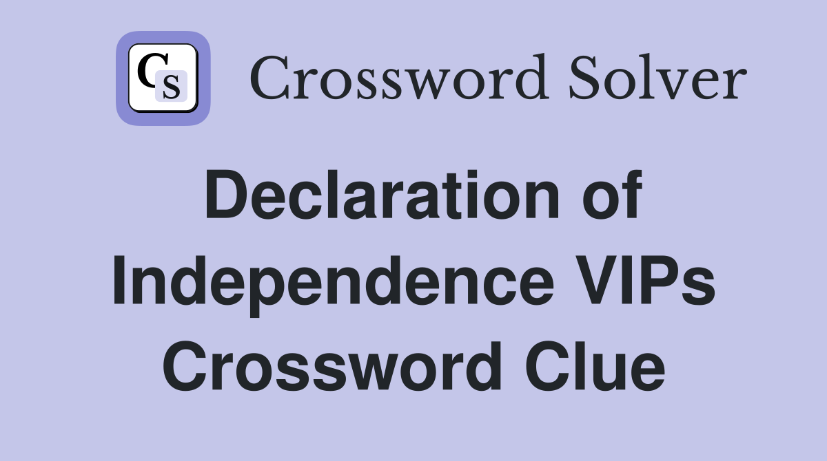 Declaration of Independence VIPs Crossword Clue