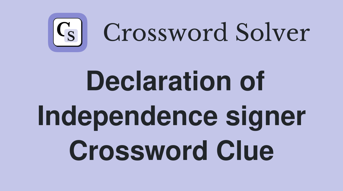 Declaration of Independence signer Crossword Clue