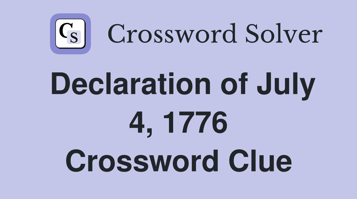 Declaration of July 4, 1776 Crossword Clue