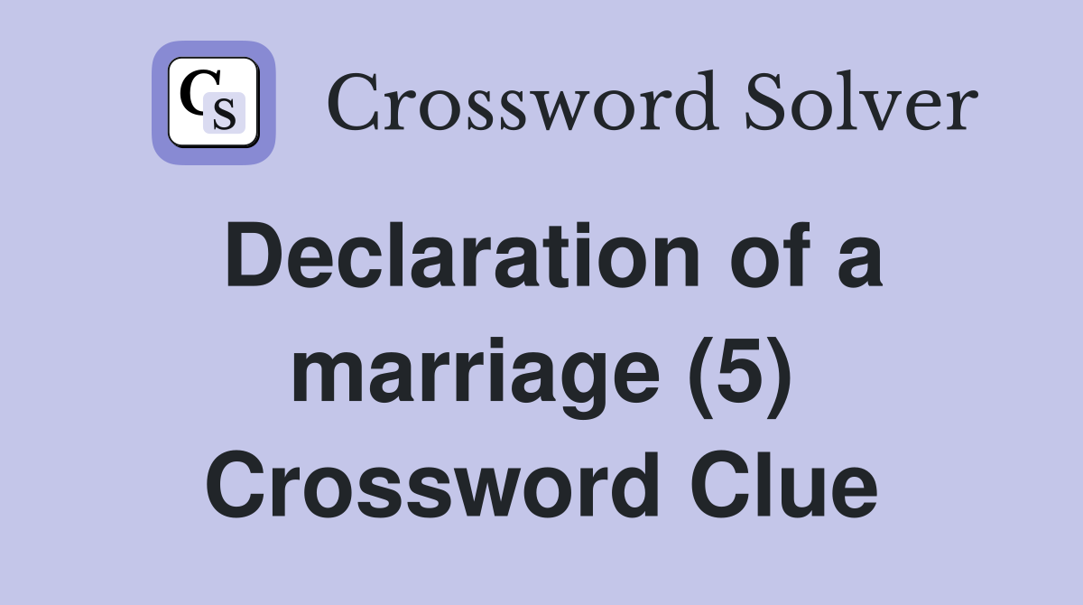 Declaration of a marriage (5) Crossword Clue