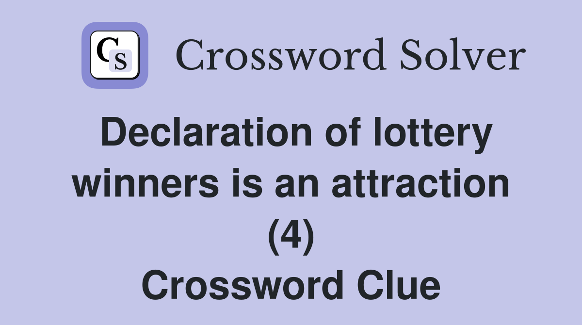 Declaration of lottery winners is an attraction (4) Crossword Clue