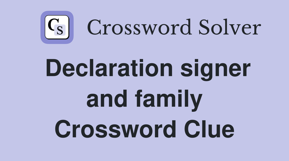 Declaration signer and family Crossword Clue