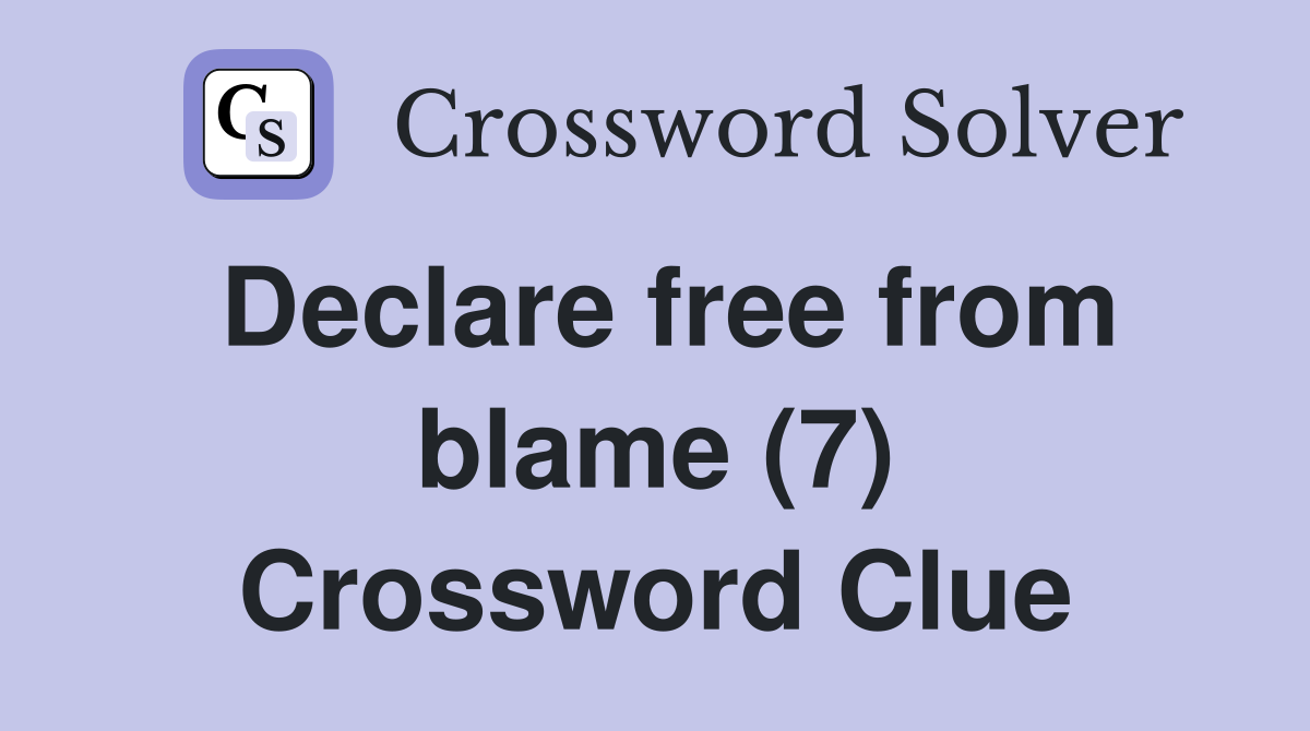 Declare free from blame (7) Crossword Clue