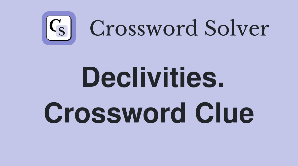 Declivities. Crossword Clue