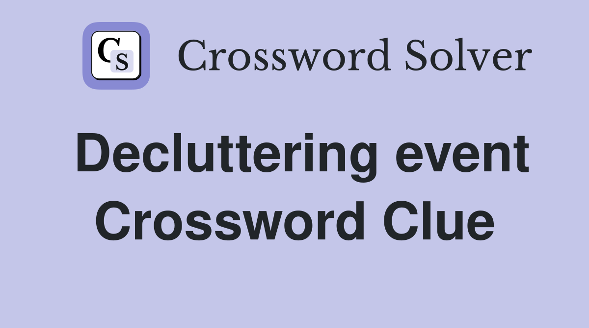 Decluttering event Crossword Clue