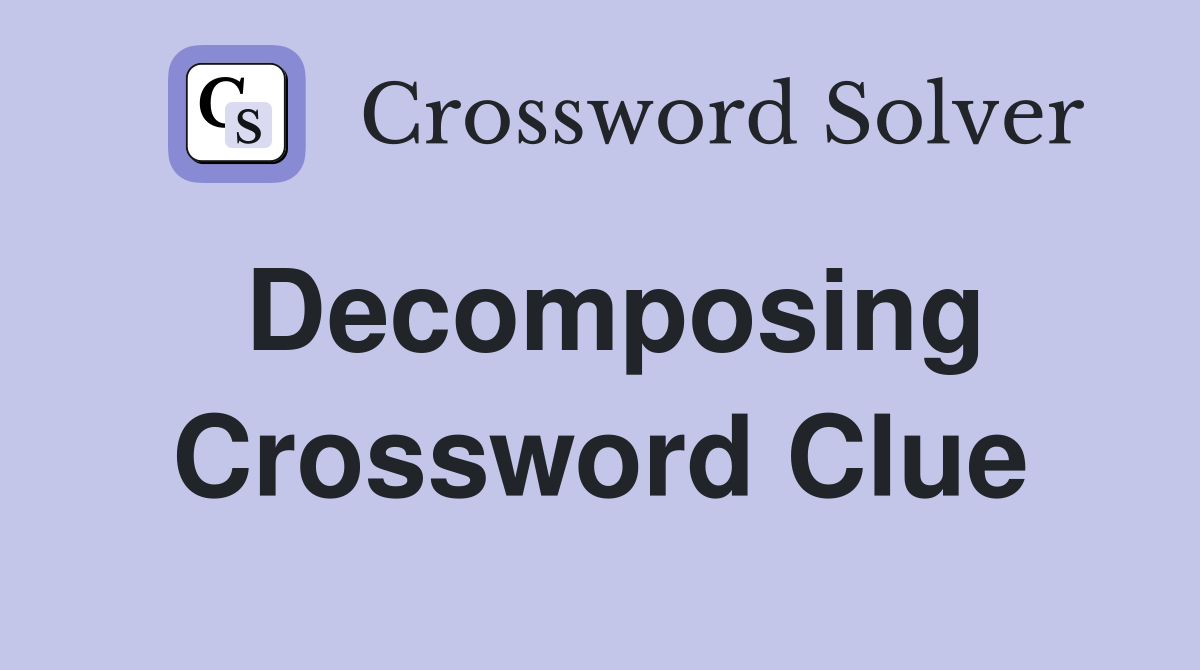 Decomposing Crossword Clue
