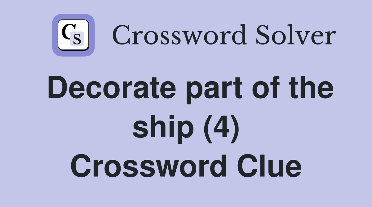 Decorate part of the ship (4) Crossword Clue
