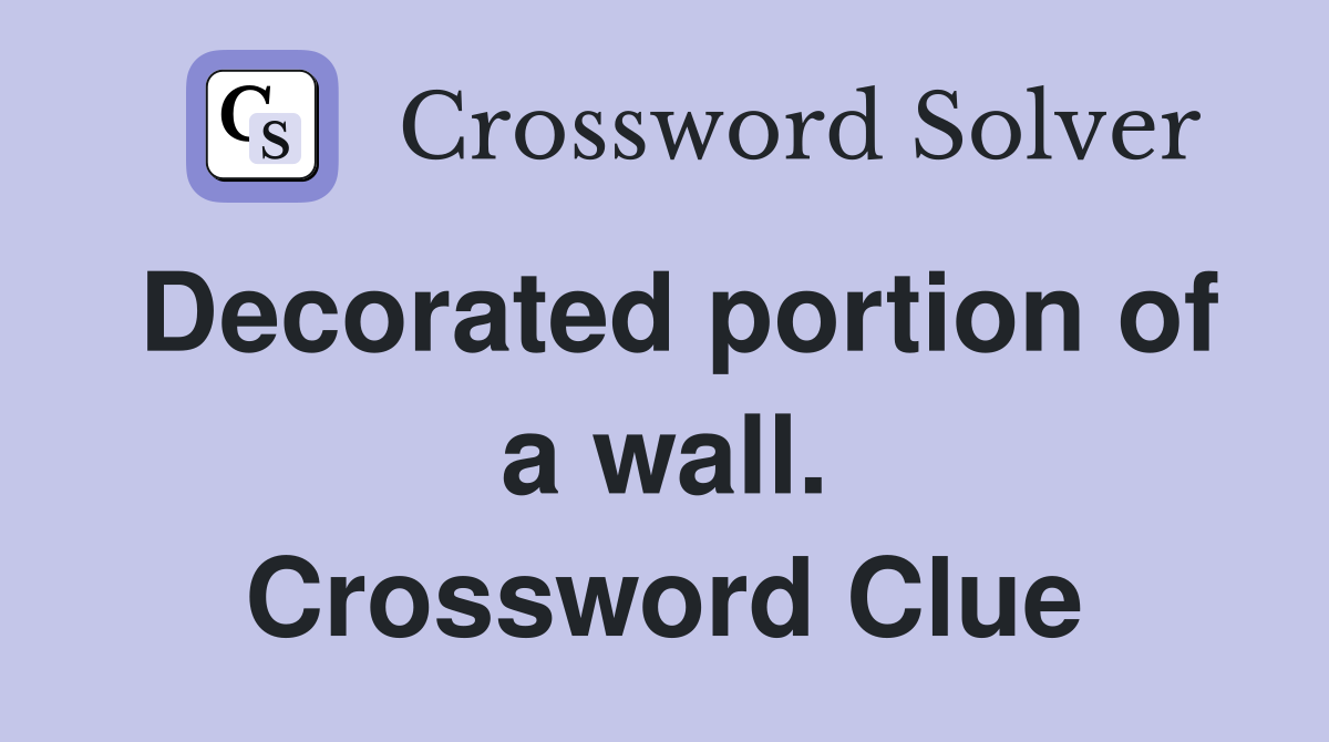 Decorated portion of a wall. Crossword Clue