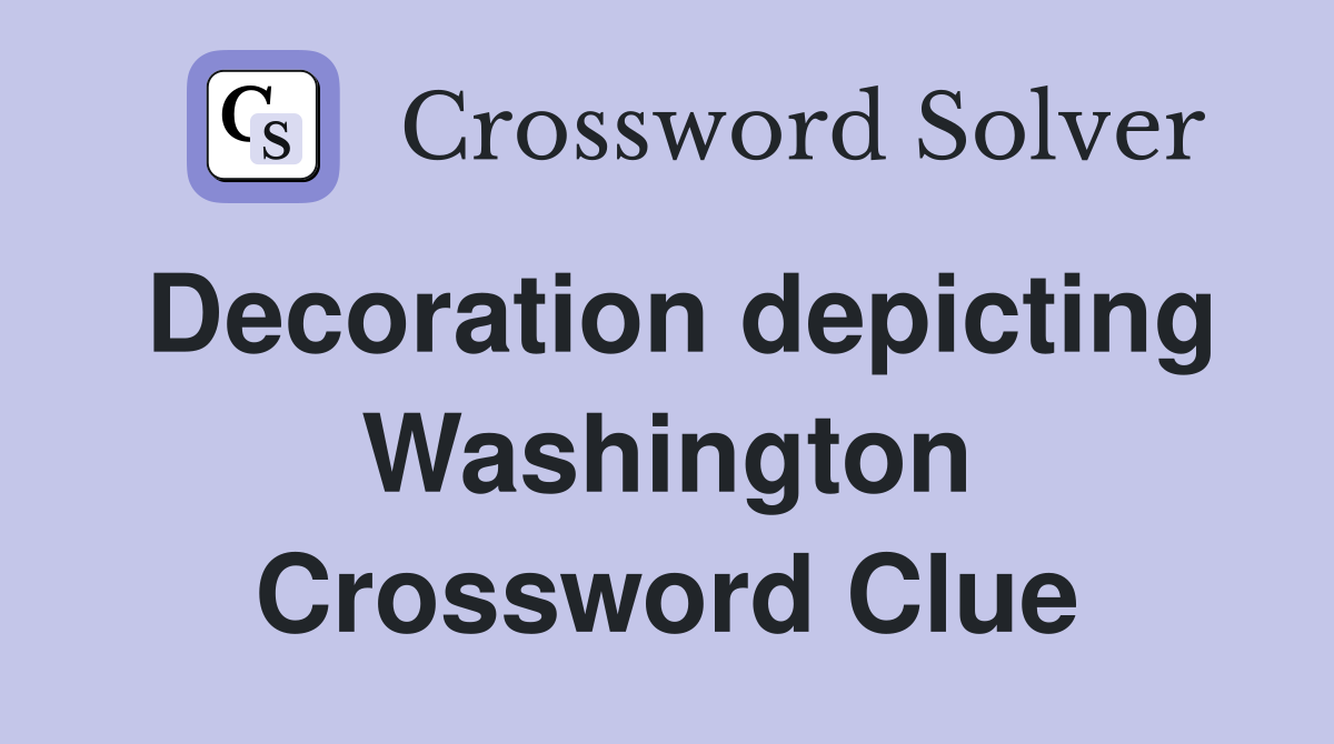 Decoration depicting Washington Crossword Clue