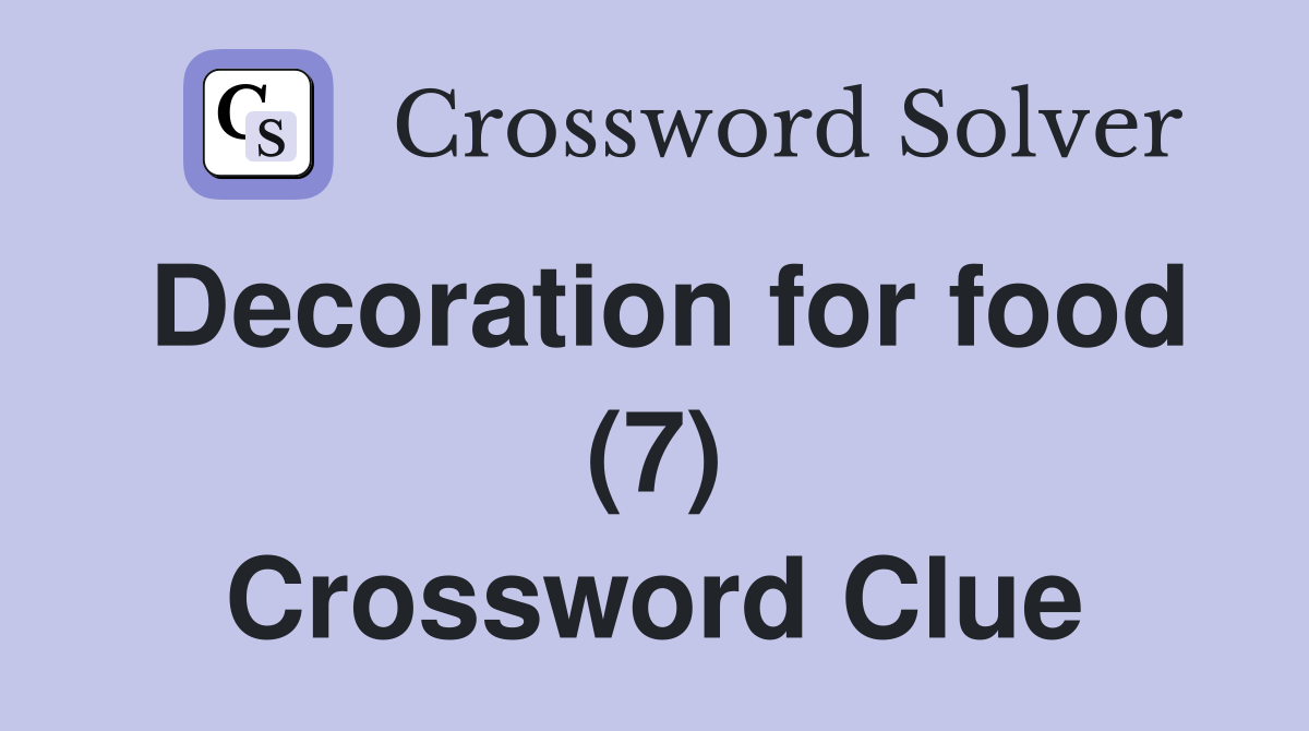 Decoration for food (7) Crossword Clue