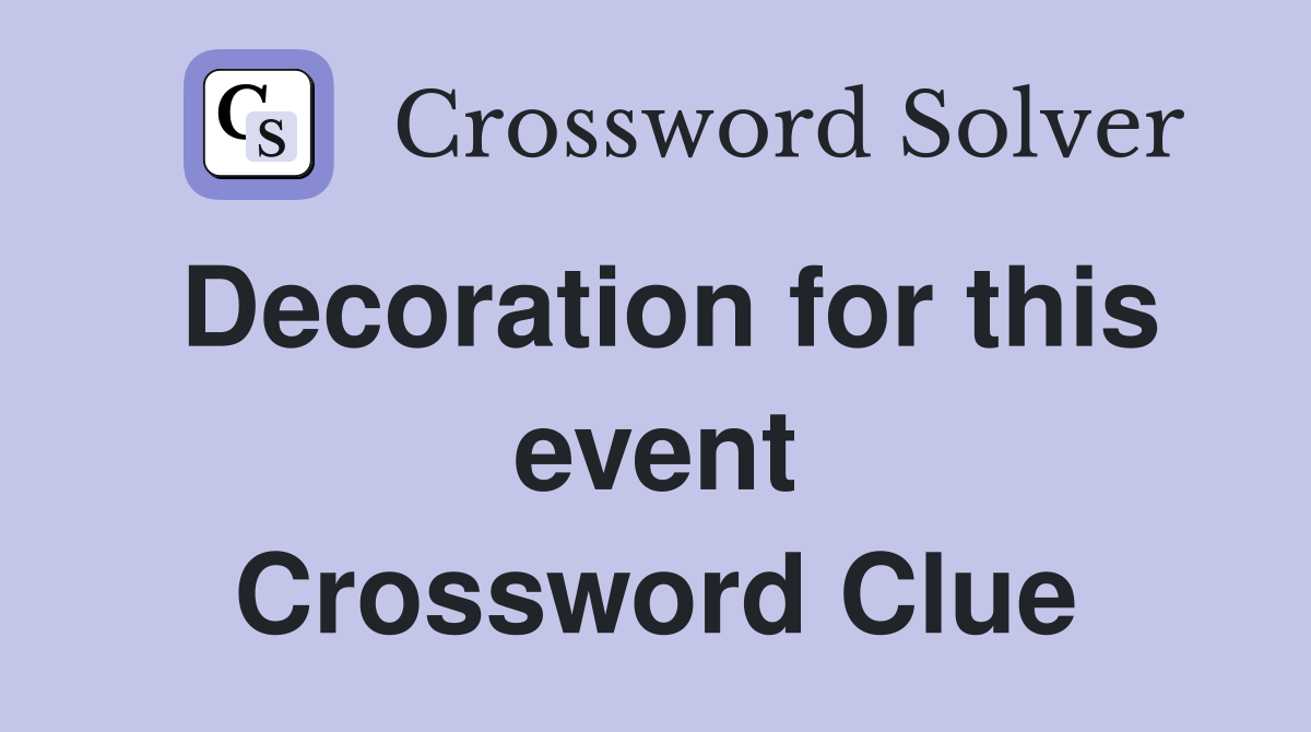 Decoration for this event Crossword Clue
