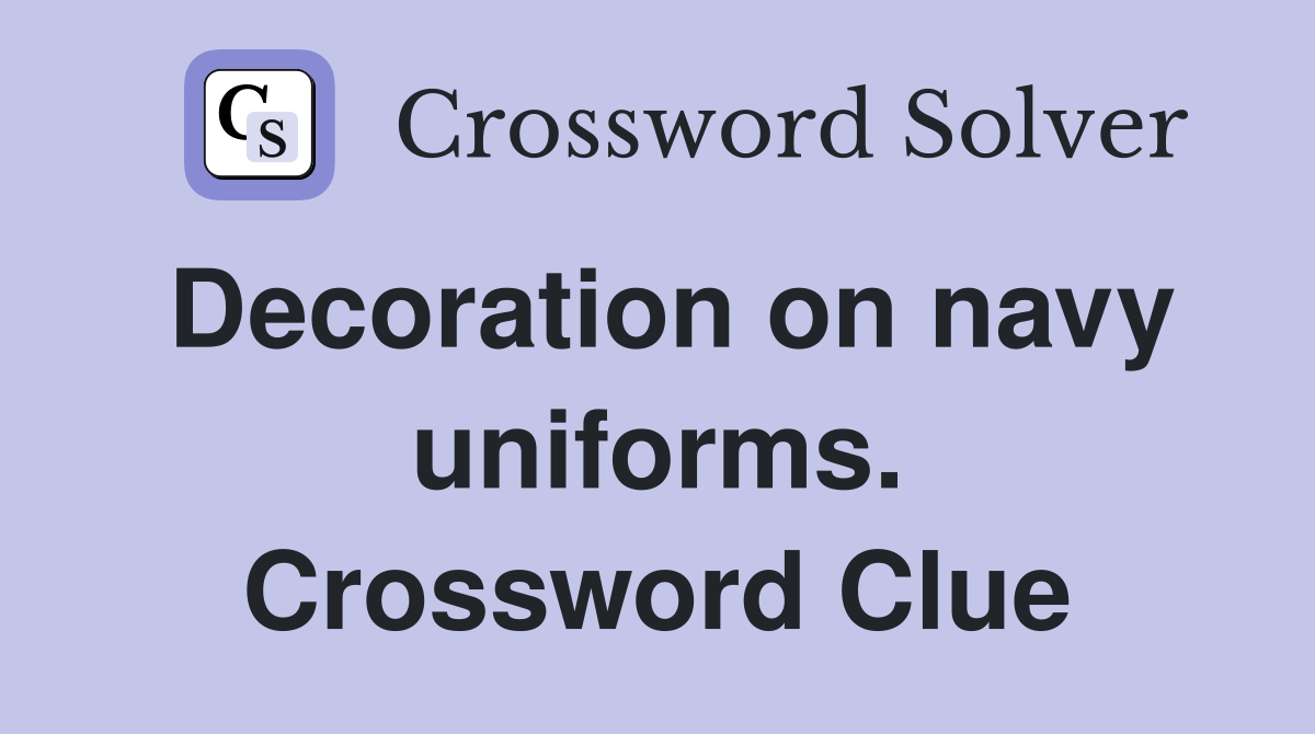 Decoration on navy uniforms. Crossword Clue