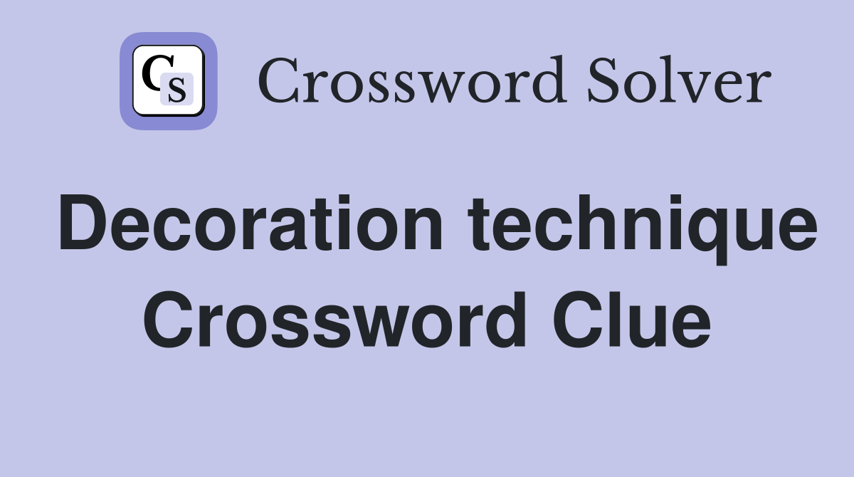 Decoration technique Crossword Clue
