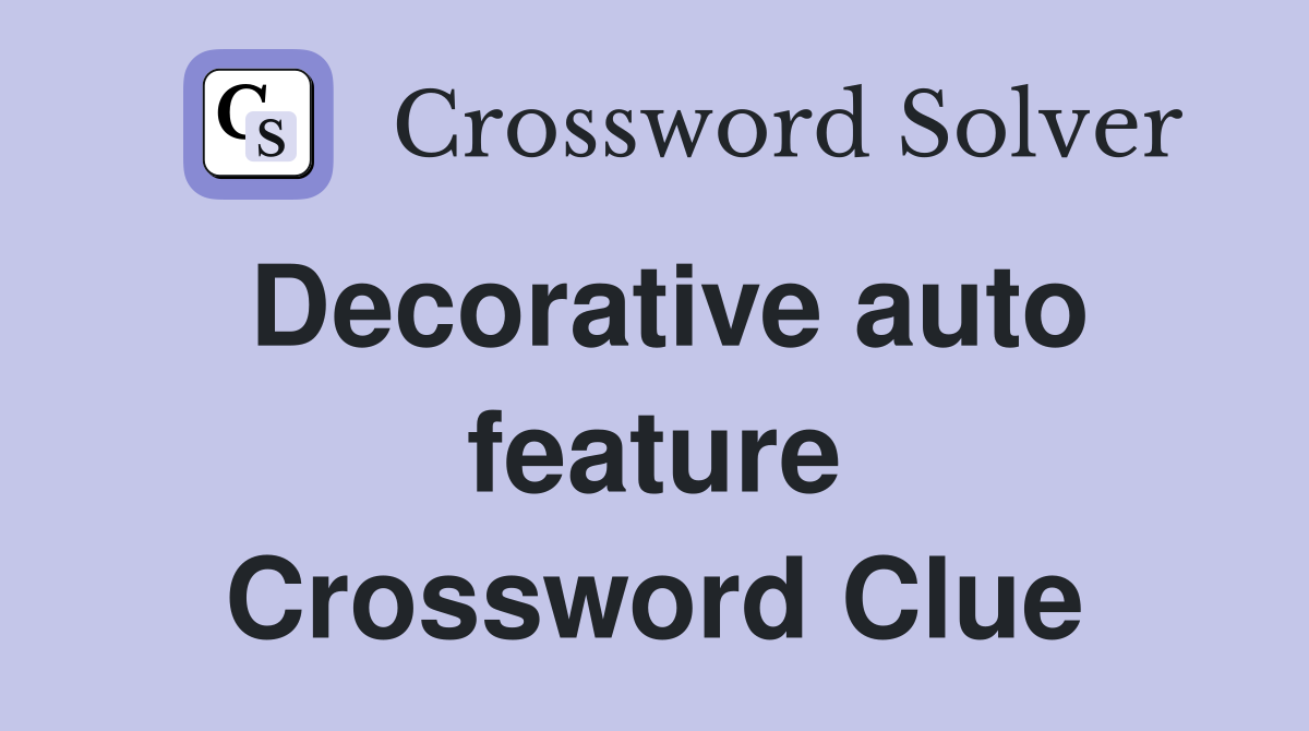 Decorative auto feature Crossword Clue
