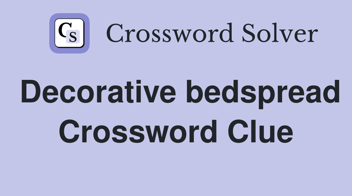 Decorative bedspread Crossword Clue