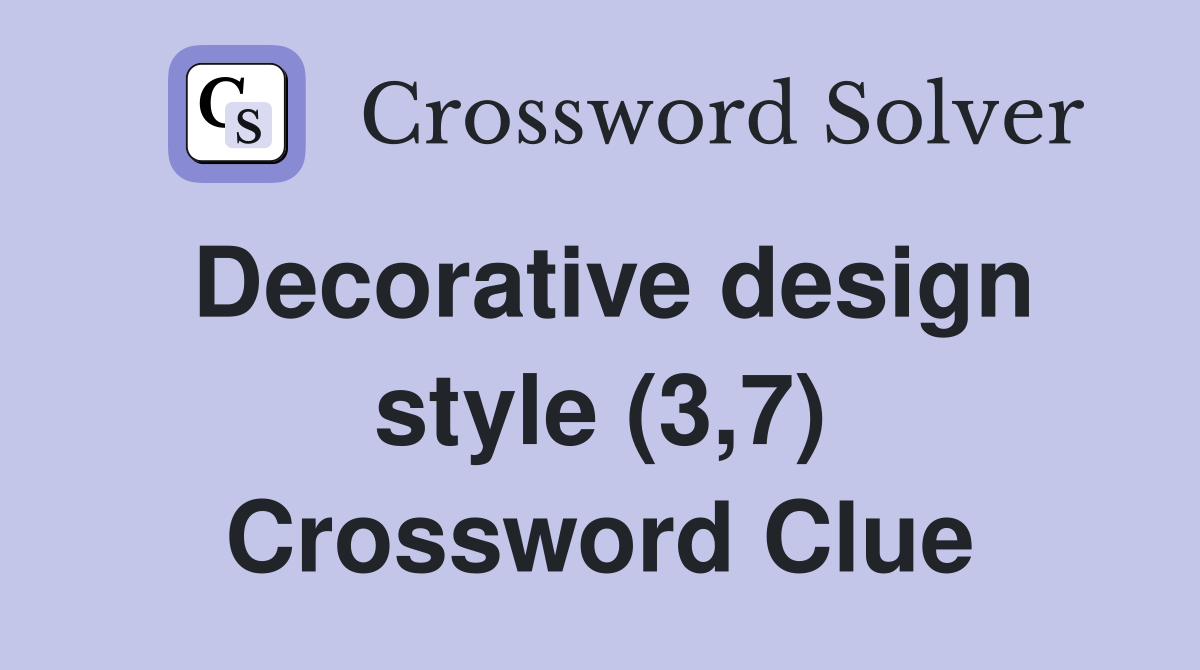 Decorative design style (3,7) Crossword Clue