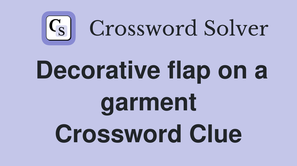 Decorative flap on a garment Crossword Clue