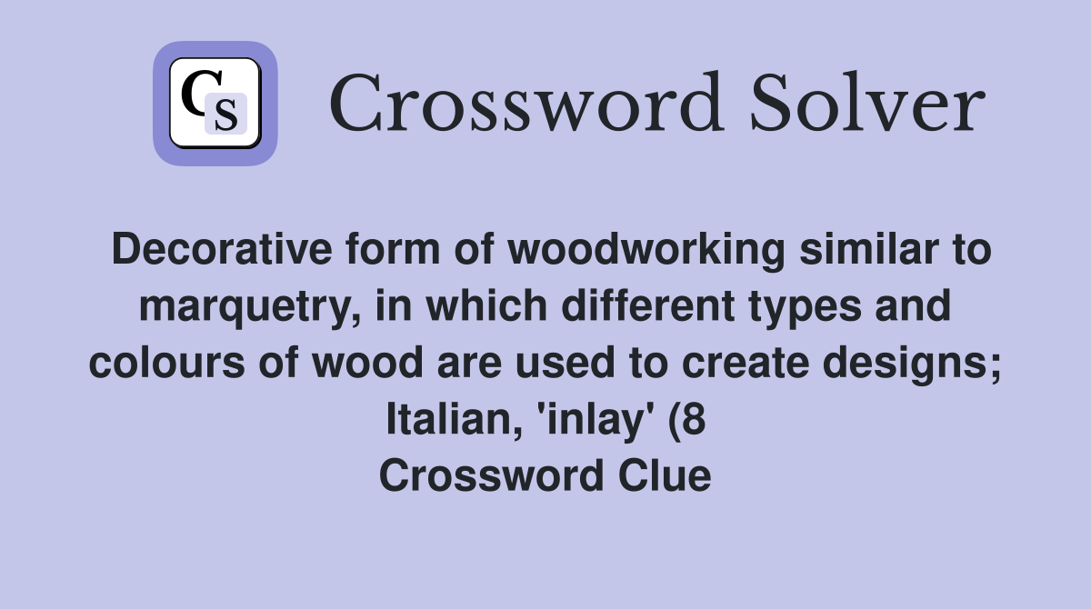 Decorative form of woodworking similar to marquetry in which different Decorative form of woodworking similar to marquetry in which different
