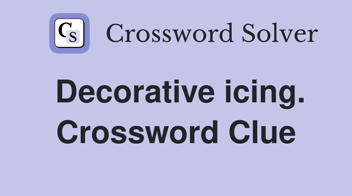 Decorative icing. Crossword Clue