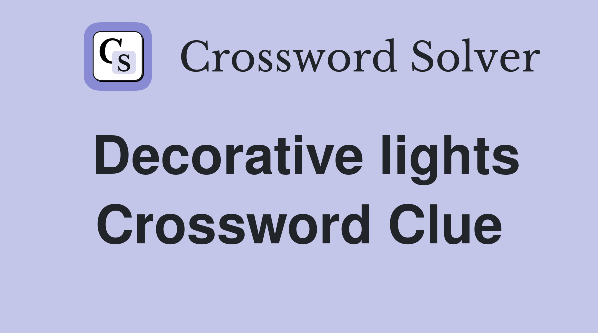 Decorative lights Crossword Clue