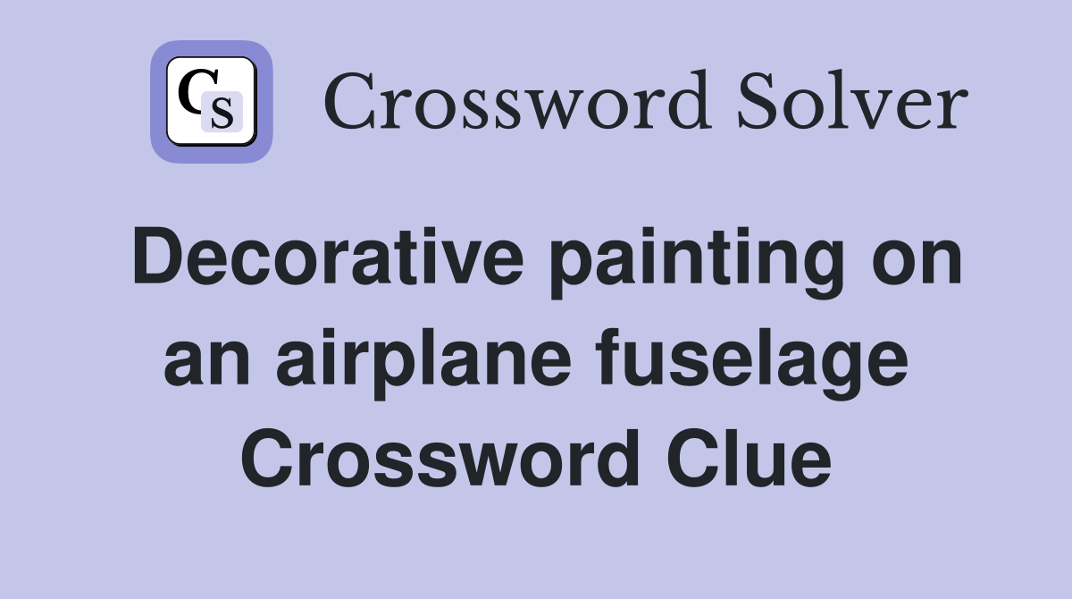 Decorative painting on an airplane fuselage Crossword Clue