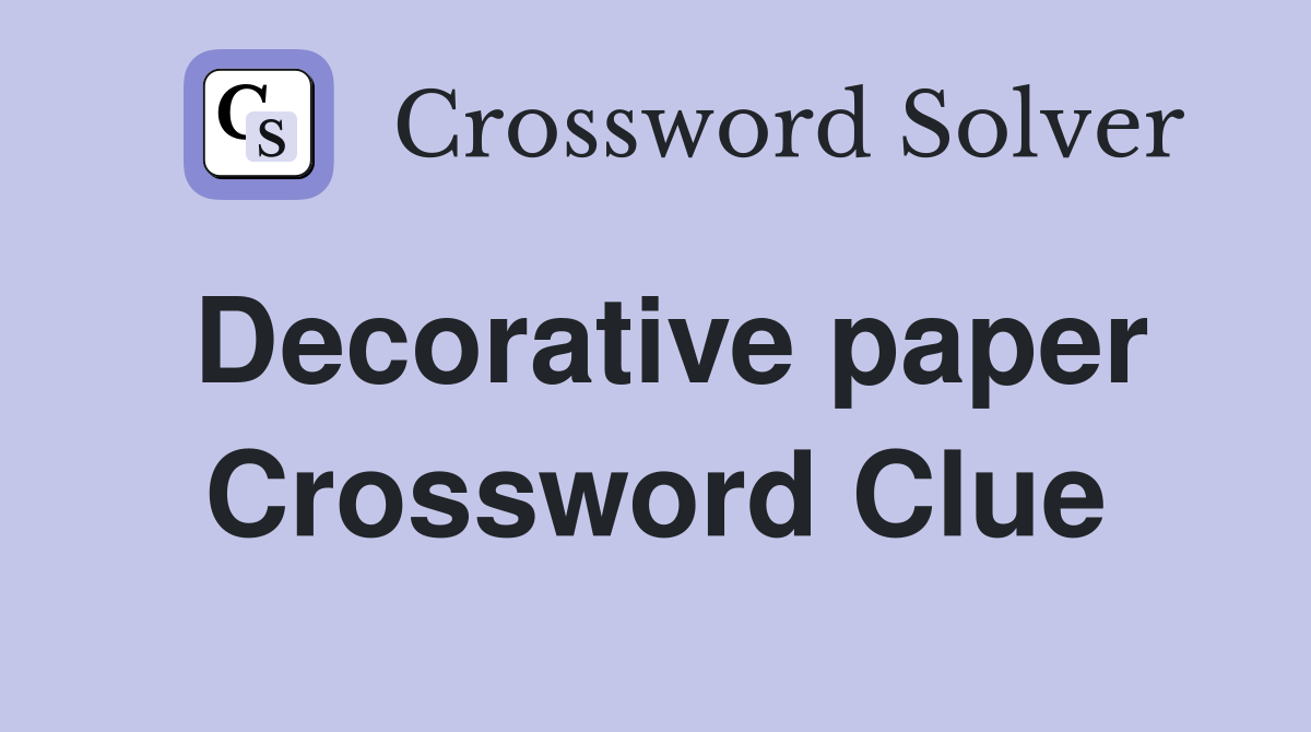 Decorative paper Crossword Clue