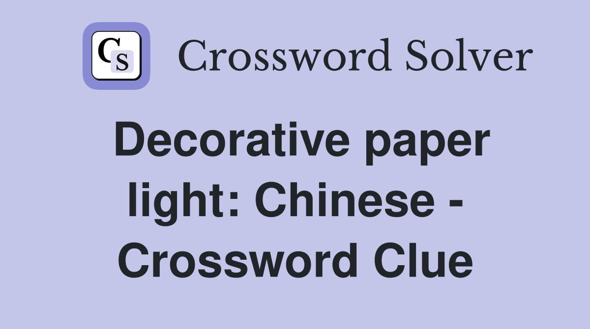 Decorative paper light: Chinese - Crossword Clue