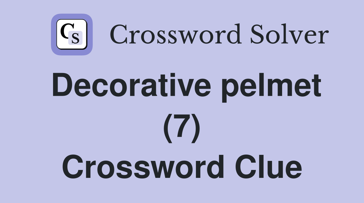 Decorative pelmet (7) Crossword Clue